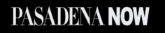 Pasadena Now - Local Breaking News, Crime, Politics, Sports, Opinion, Real Estate, Business and more in Pasadena