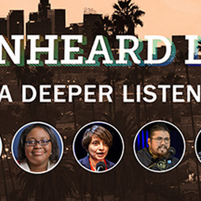 Join KPCC for Part 2 of ‘Unheard LA – A Deeper Listen’