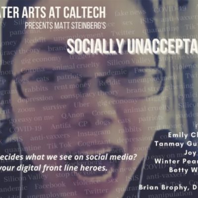 Digital Frontline Heroes See the Worst of Times in Caltech’s New Play ‘Socially Unacceptable’