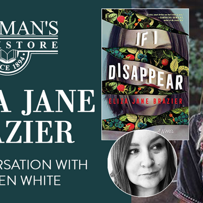 Crime Writer Eliza Jane Brazier to Show Up to Discuss ‘If I Disappear’