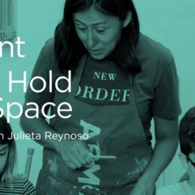‘Be Present, Hold Space’ with Julieta Reynoso