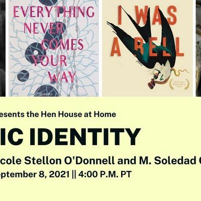 Hen House at Home Features Poets Nicole Stellon O’Donnell and Benjamin Saltman Award Winner M. Soledad Caballero