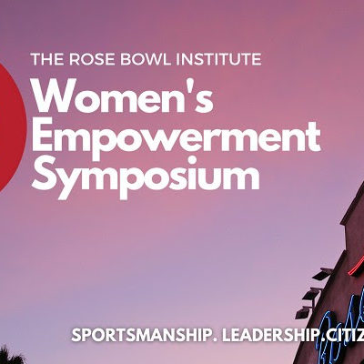 The Rose Bowl Institute Women’s Empowerment Symposium Starts Wednesday