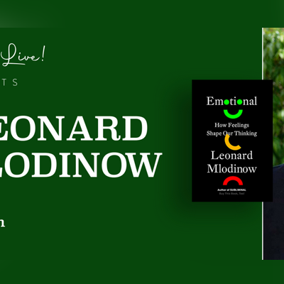 Leonard Mlodinow Discusses ‘Emotional: How Feelings Shape Our Thinking’