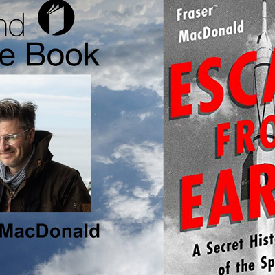 Thursday: Behind ‘Escape From Earth: A Secret History of the Space Rocket’ The Book That Reveals Long-Buried Truth About What Happened in Pasadena