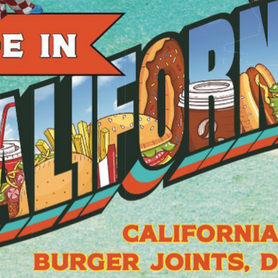 Learn All About The California-Born Burger Joints, Diners, Fast Food and Restaurants That Changed America