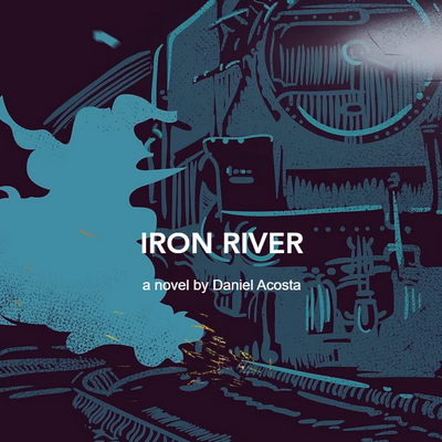 Daniel Acosta’s Inaugural Novel ‘Iron River’ Plays Out in San Gabriel of the 50’s