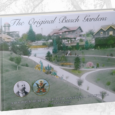 Little Known Facts About America’s First Busch Gardens in Pasadena