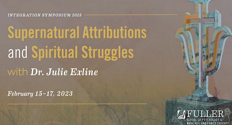Explore Supernatural Attributions and Spiritual Struggles at the 2023 Integration Symposium